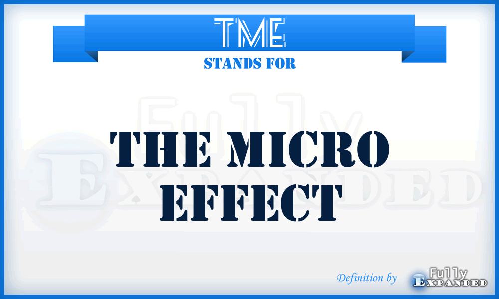TME - The Micro Effect