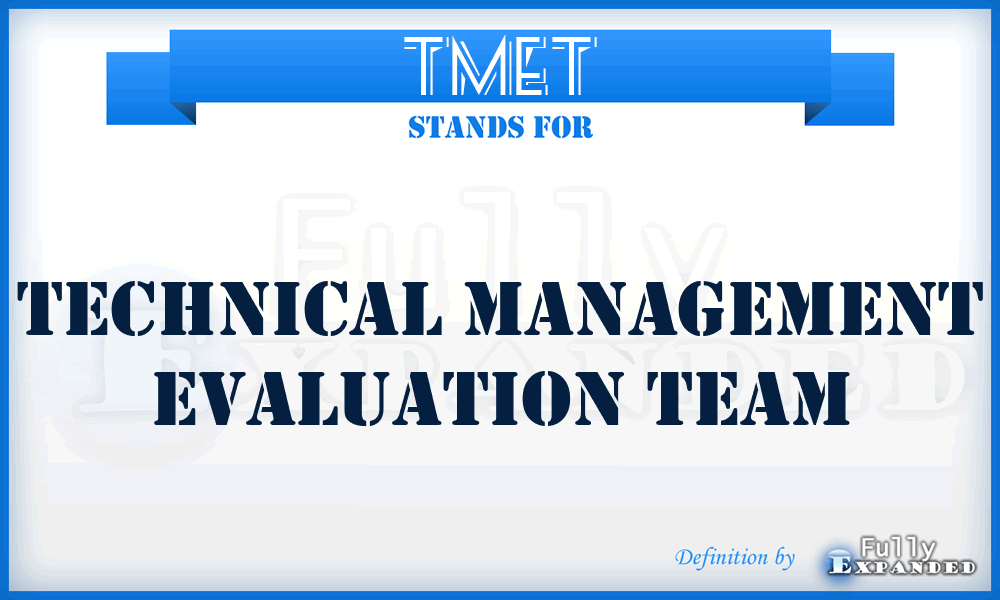 TMET - technical management evaluation team