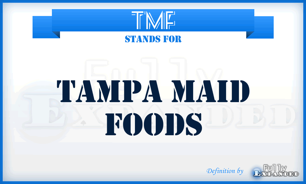 TMF - Tampa Maid Foods