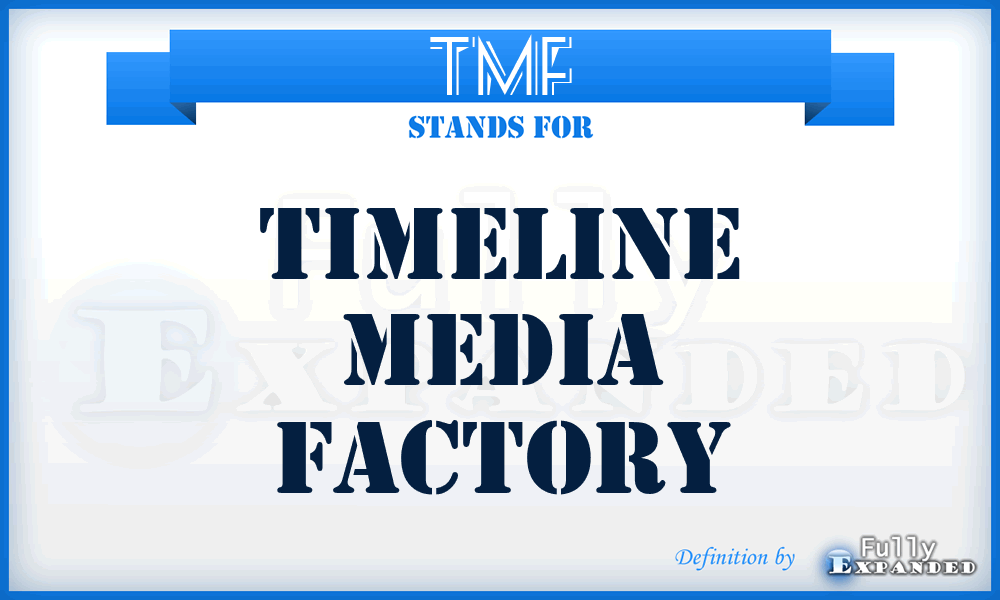 TMF - Timeline Media Factory