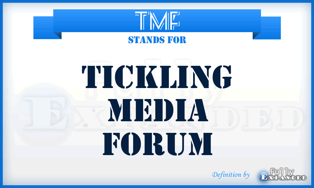 TMF - Tickling Media Forum