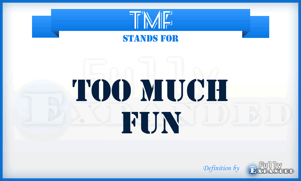 TMF - Too Much Fun