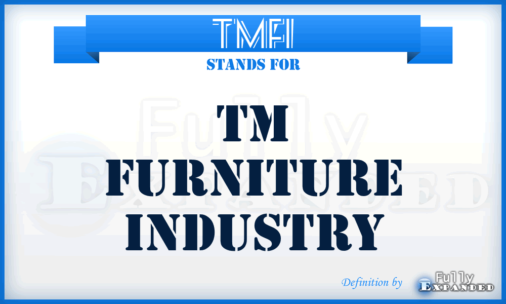 TMFI - TM Furniture Industry