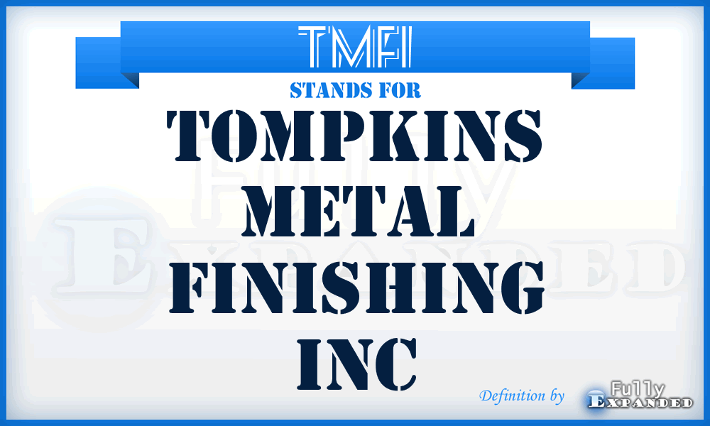 TMFI - Tompkins Metal Finishing Inc