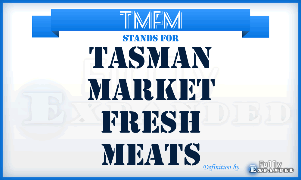 TMFM - Tasman Market Fresh Meats