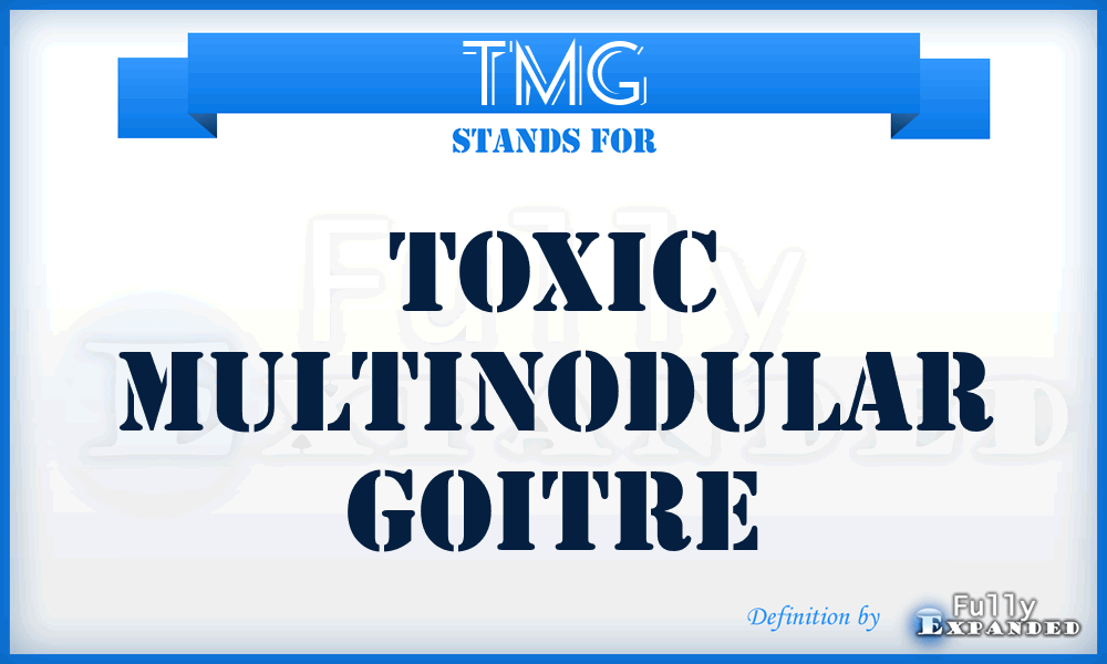 TMG - toxic multinodular goitre