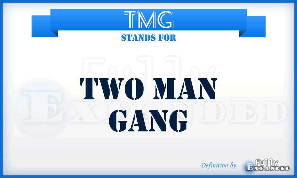 TMG - Two Man Gang