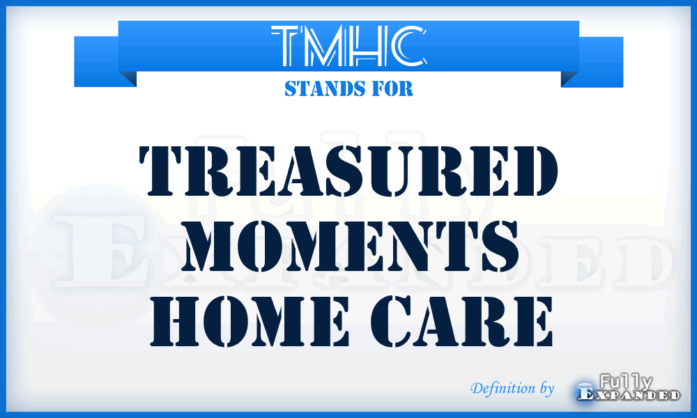 TMHC - Treasured Moments Home Care