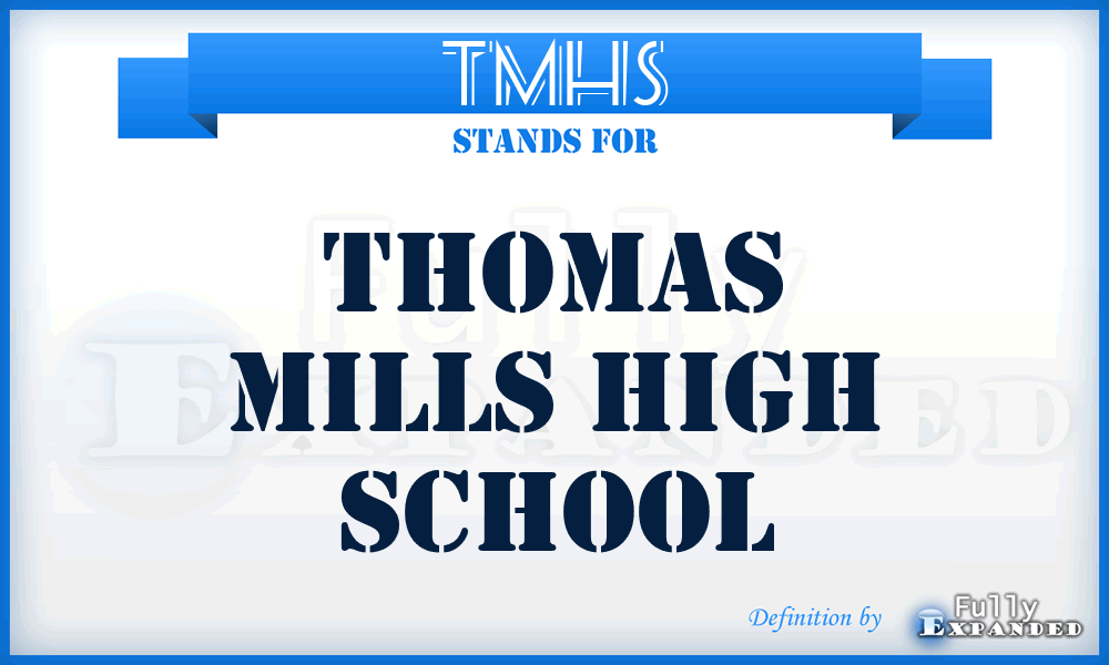 TMHS - Thomas Mills High School