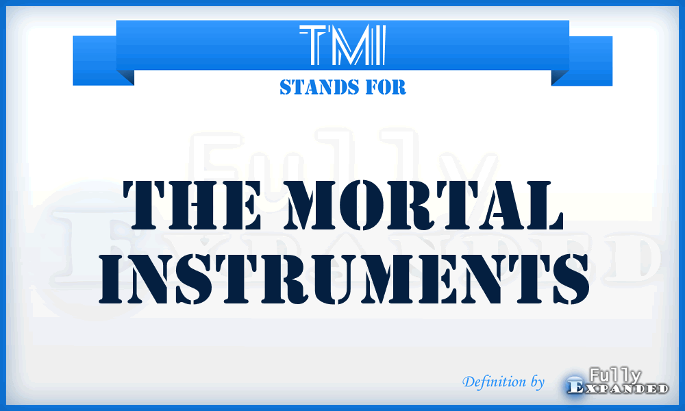 TMI - The Mortal Instruments