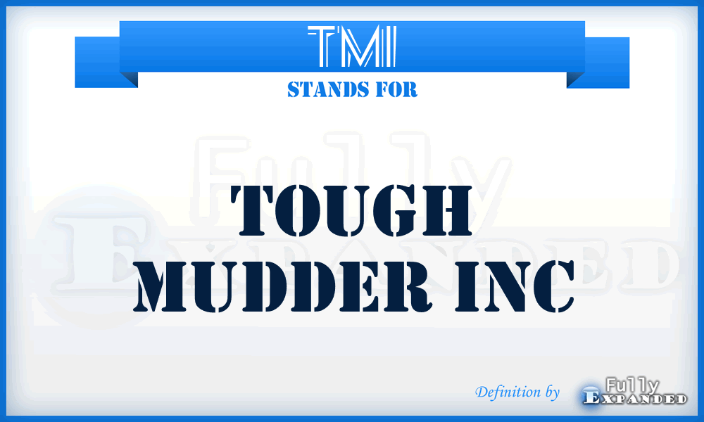 TMI - Tough Mudder Inc