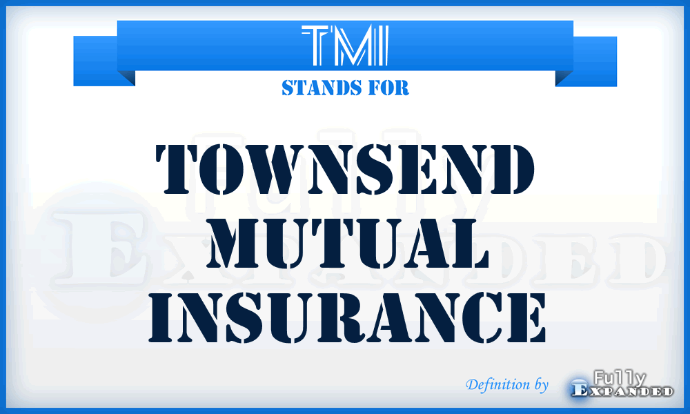 TMI - Townsend Mutual Insurance