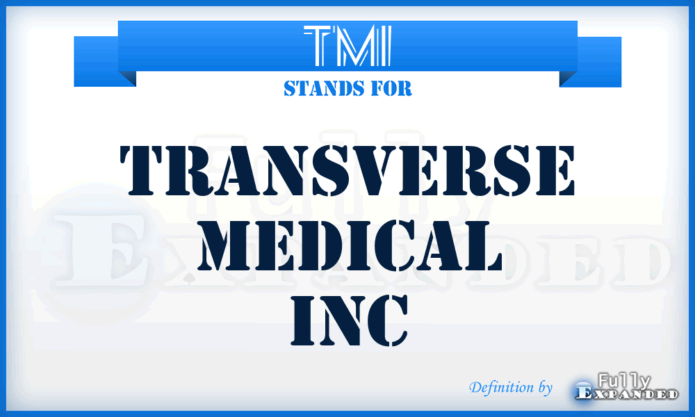 TMI - Transverse Medical Inc