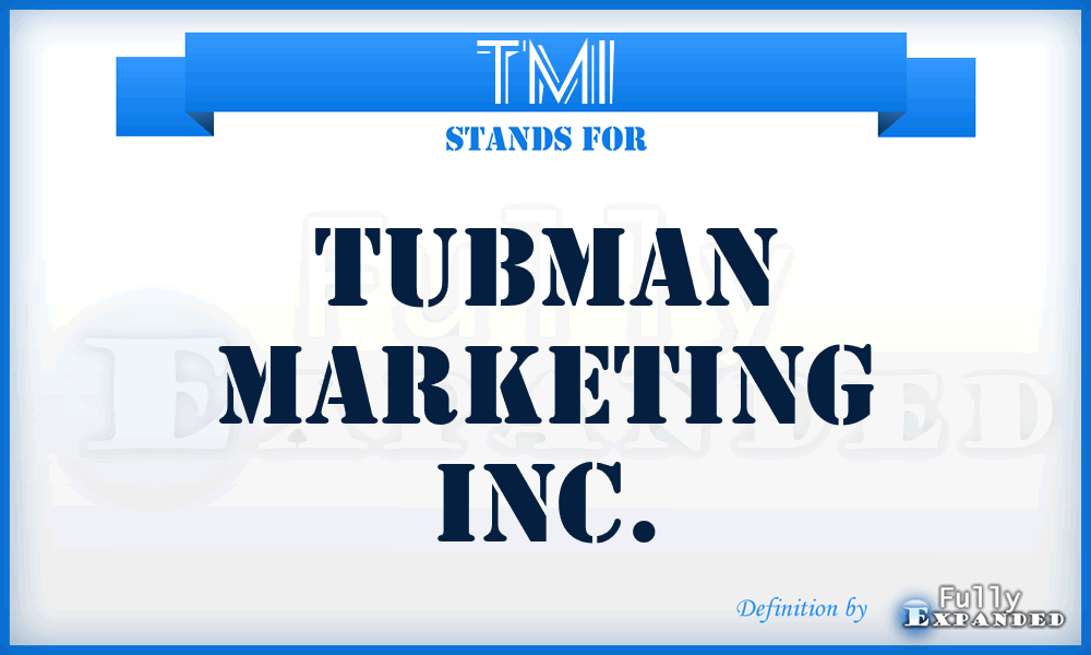 TMI - Tubman Marketing Inc.