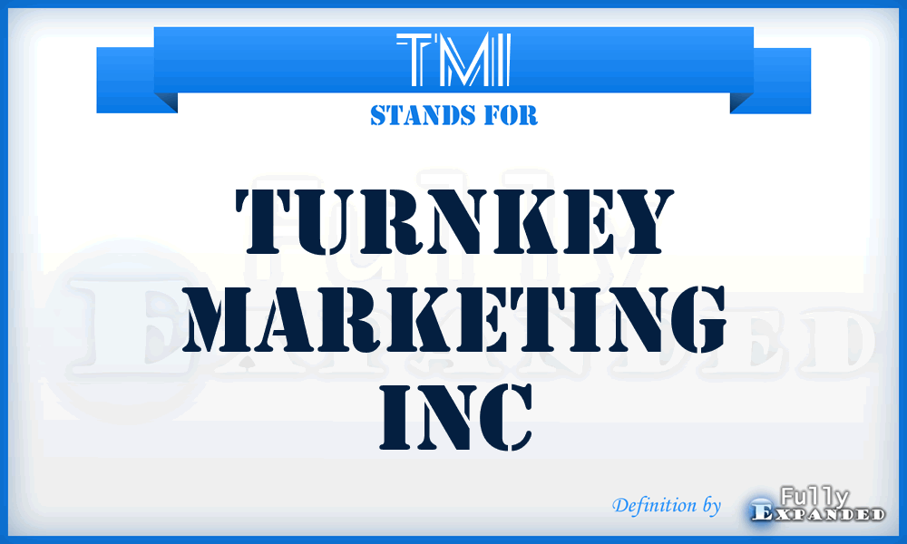 TMI - Turnkey Marketing Inc