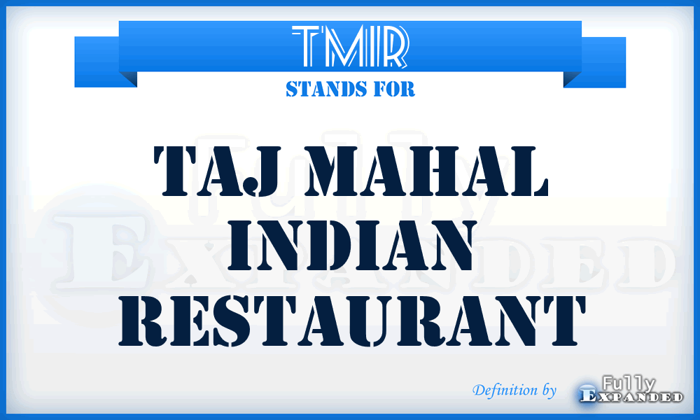 TMIR - Taj Mahal Indian Restaurant