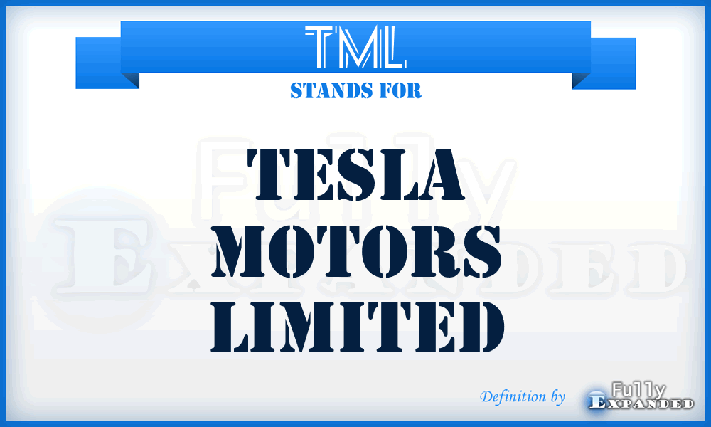 TML - Tesla Motors Limited