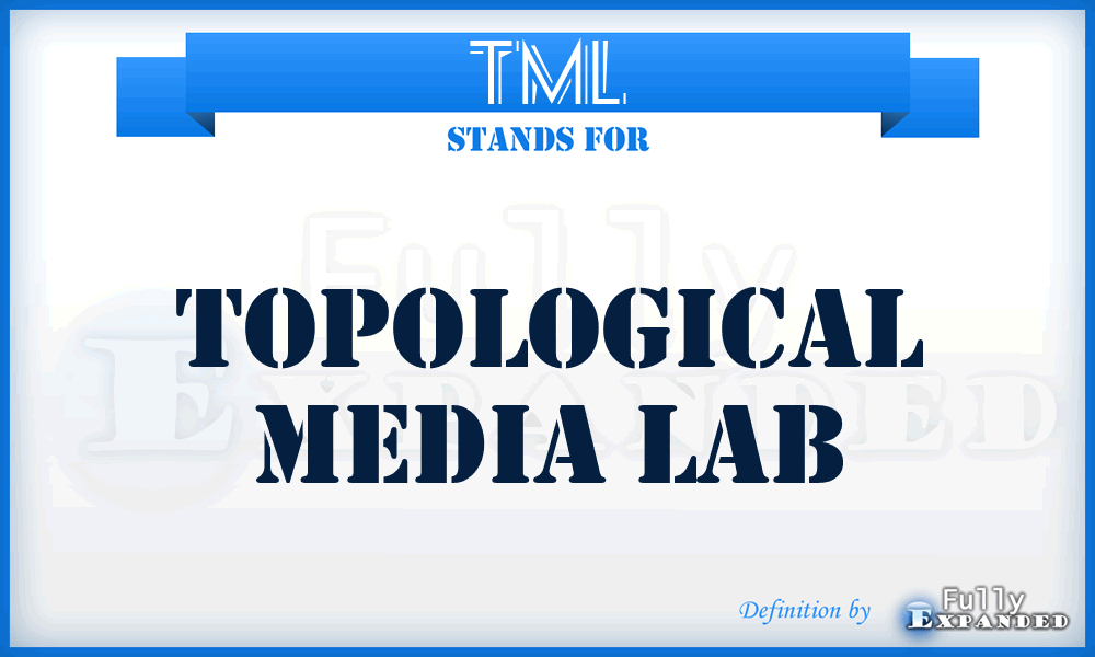 TML - Topological Media Lab