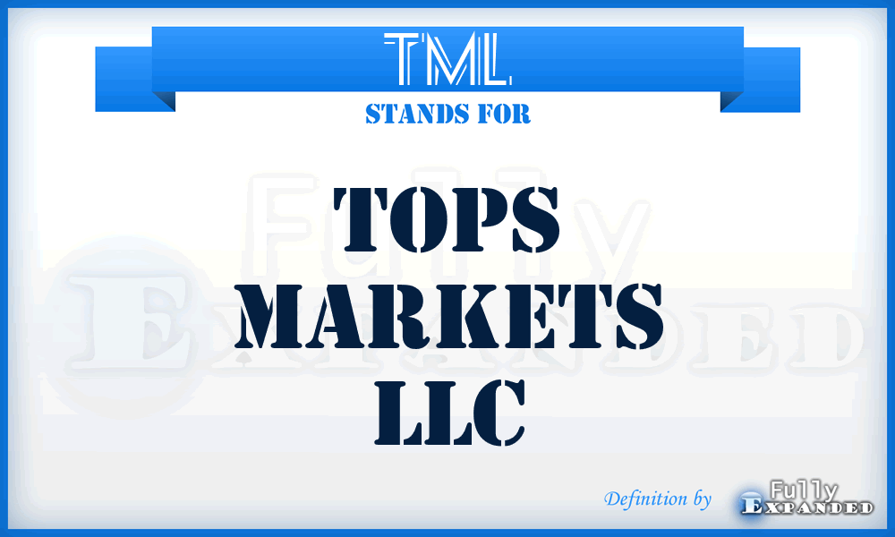 TML - Tops Markets LLC