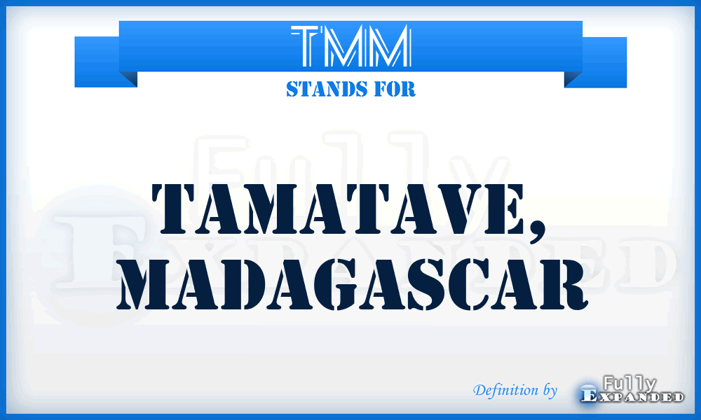 TMM - Tamatave, Madagascar