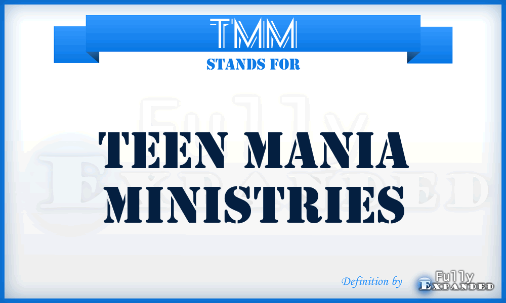 TMM - Teen Mania Ministries