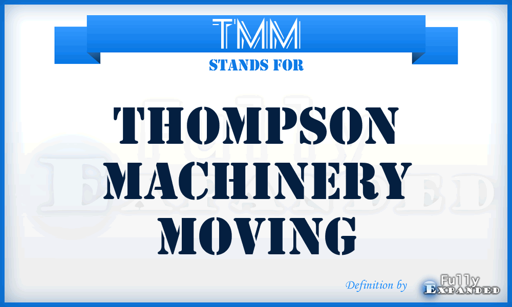 TMM - Thompson Machinery Moving