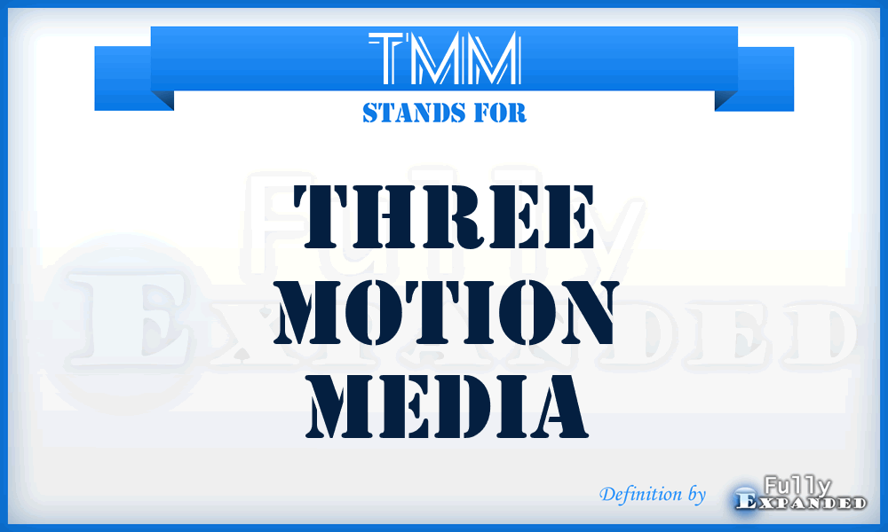 TMM - Three Motion Media
