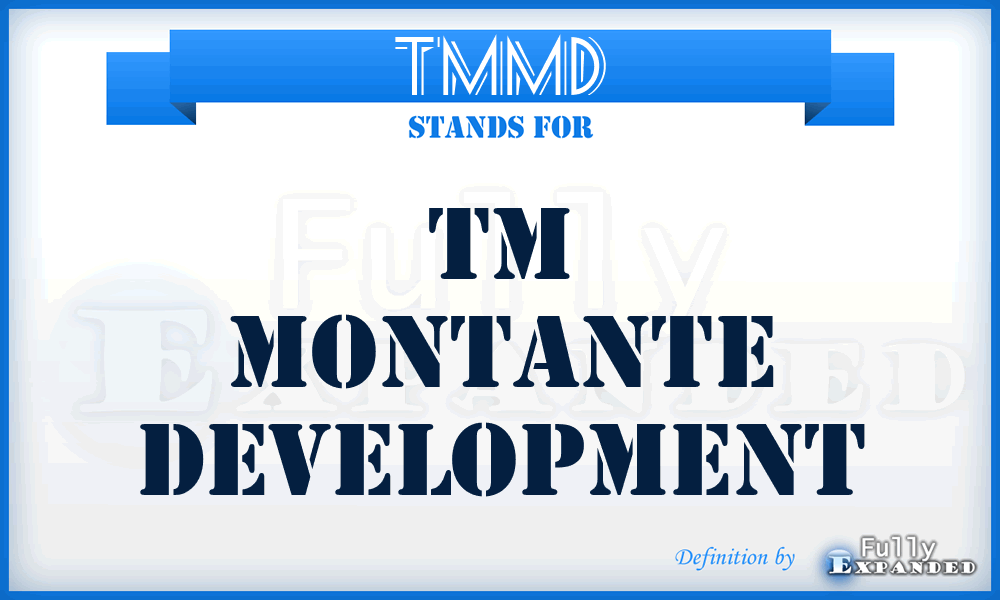 TMMD - TM Montante Development
