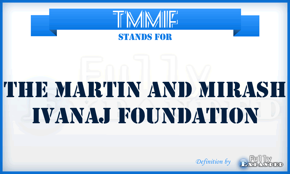 TMMIF - The Martin and Mirash Ivanaj Foundation