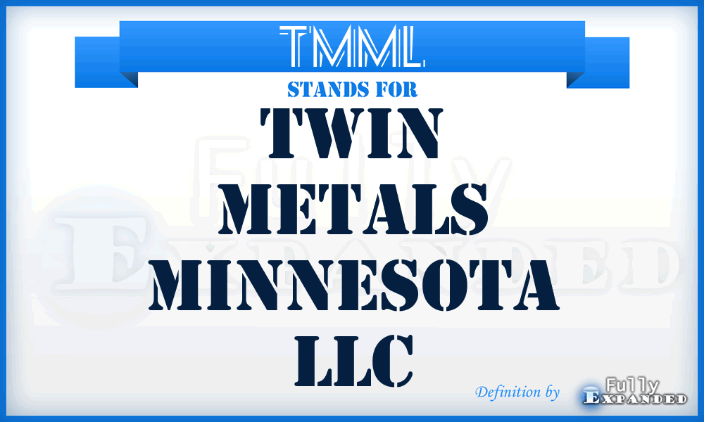 TMML - Twin Metals Minnesota LLC