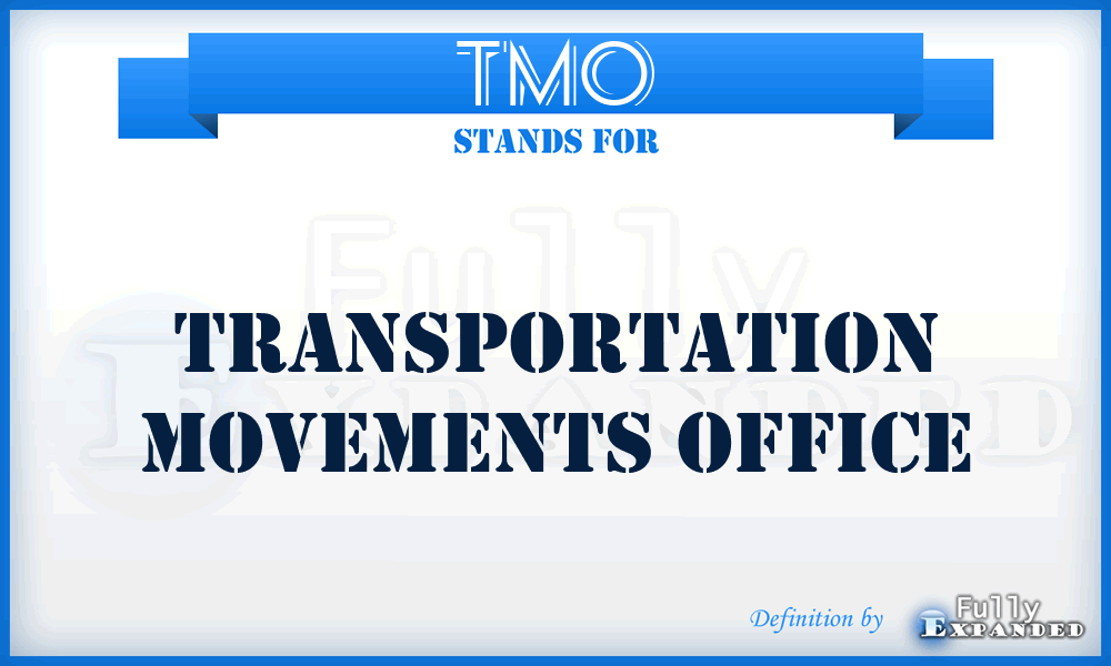 TMO - transportation movements office