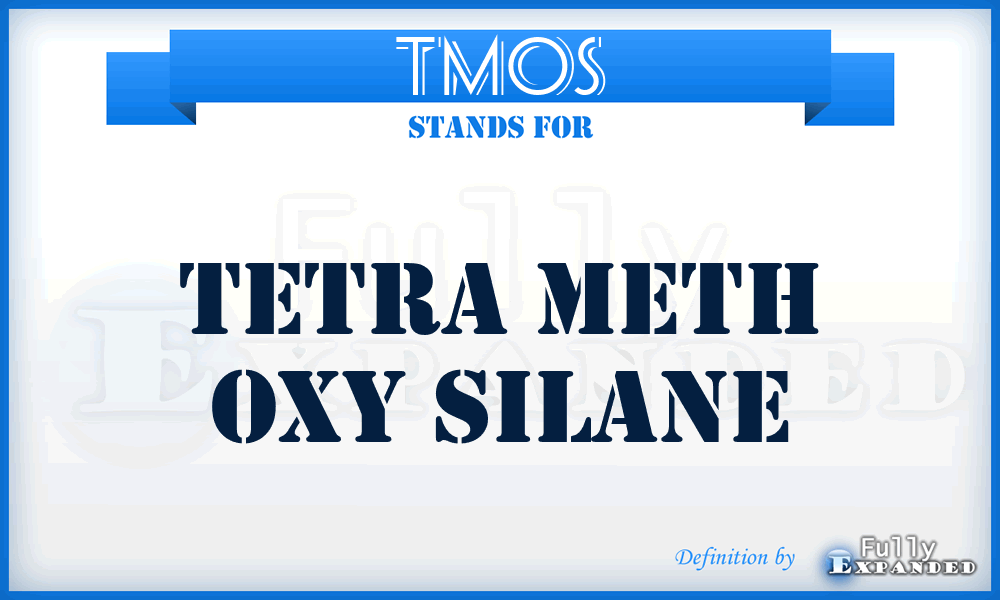 TMOS - tetra meth oxy silane