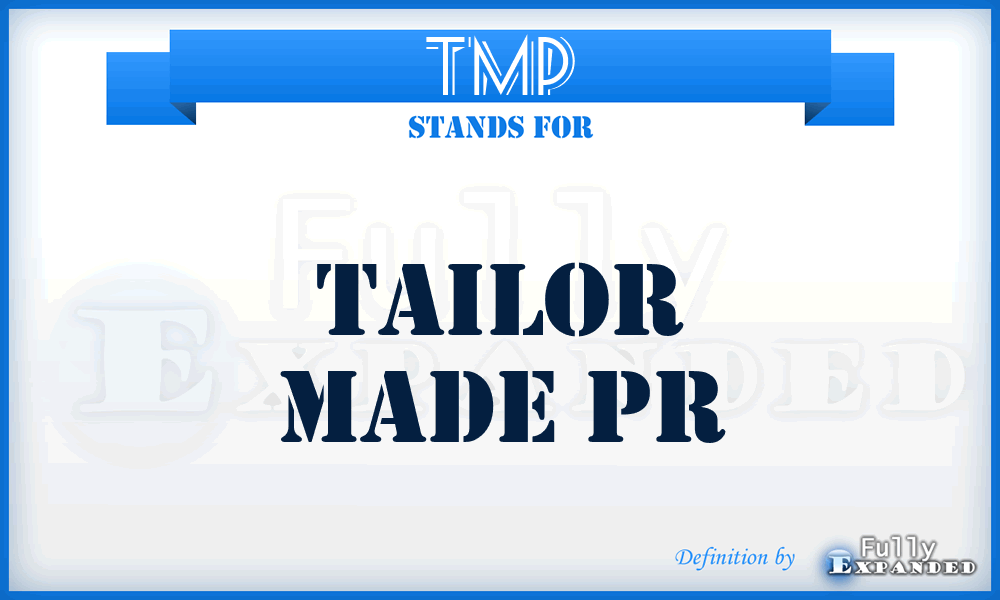 TMP - Tailor Made Pr