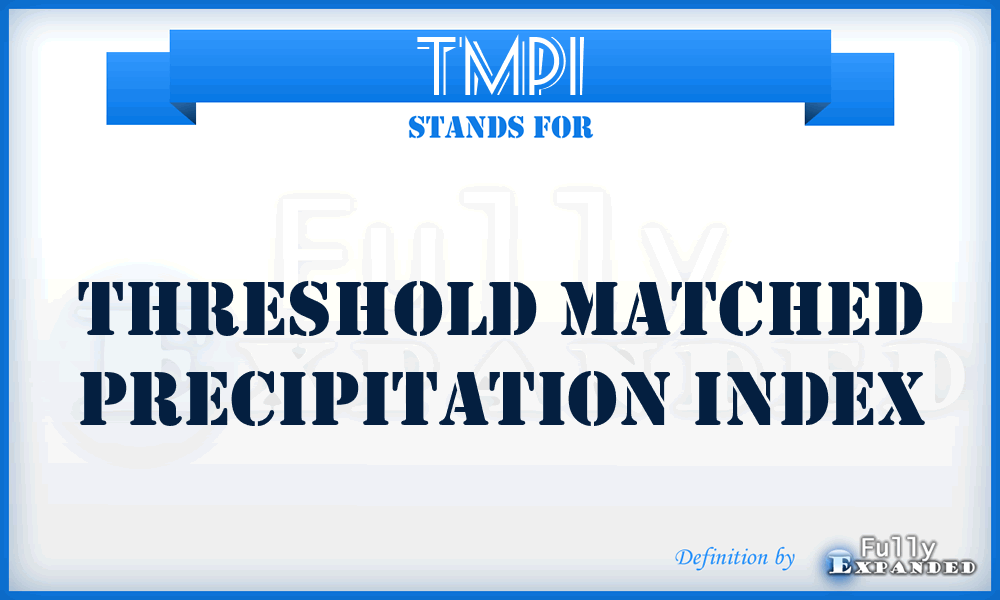 TMPI - Threshold Matched Precipitation Index