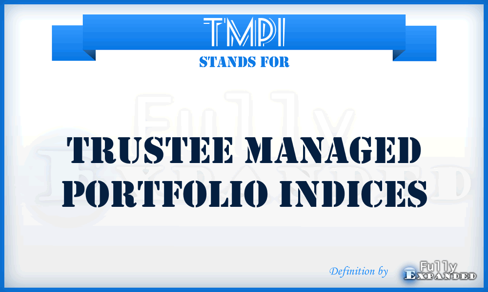 TMPI - Trustee Managed Portfolio Indices