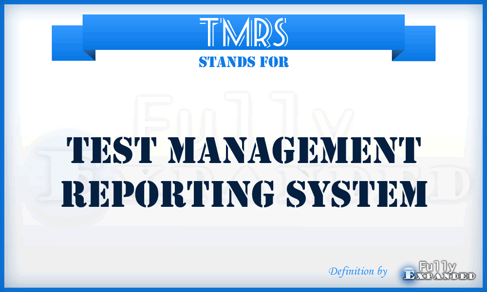 TMRS - Test Management Reporting System