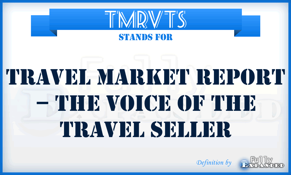 TMRVTS - Travel Market Report – the Voice of the Travel Seller