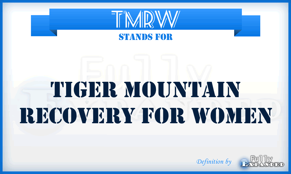 TMRW - Tiger Mountain Recovery for Women