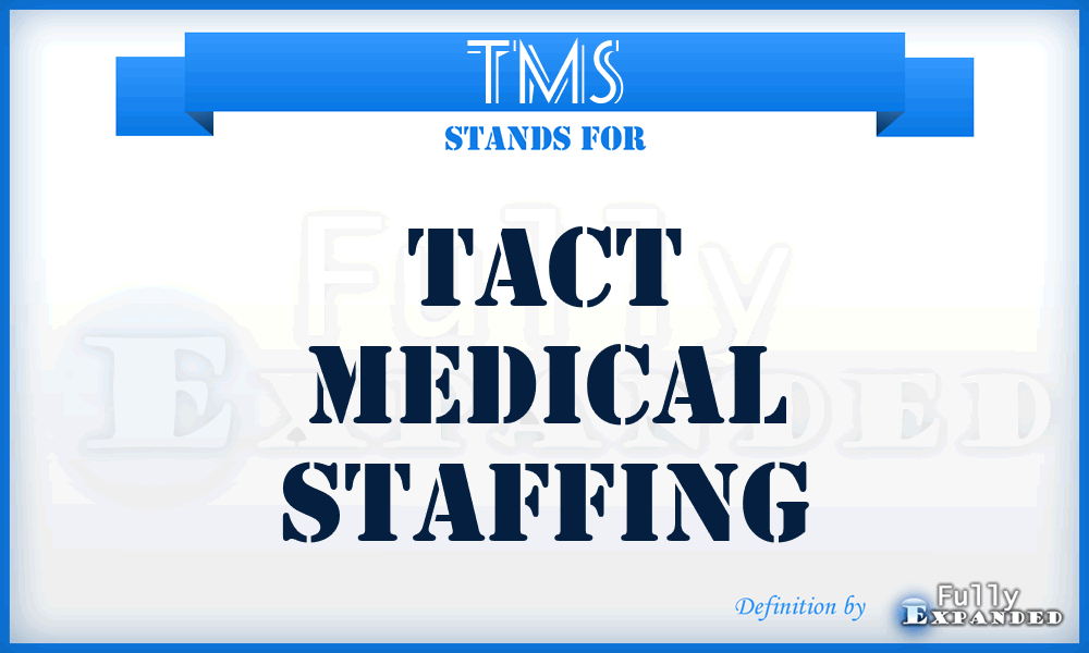 TMS - Tact Medical Staffing