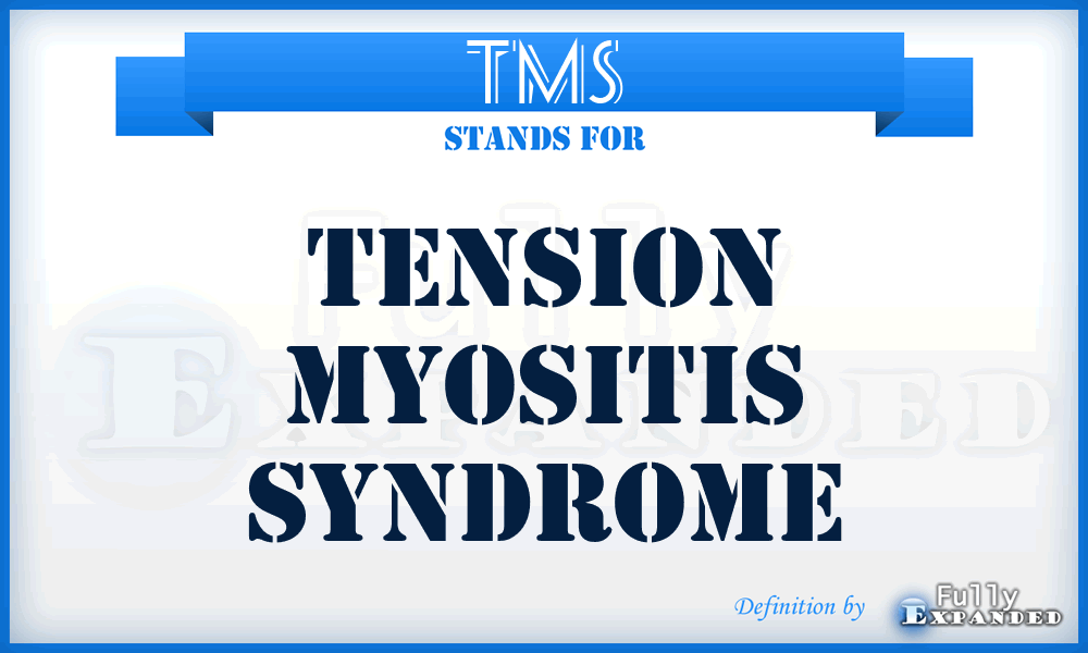 TMS - Tension Myositis Syndrome