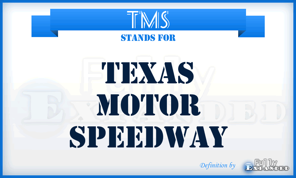 TMS - Texas Motor Speedway