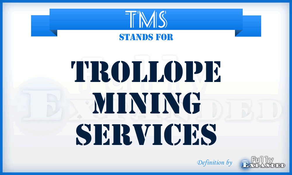 TMS - Trollope Mining Services
