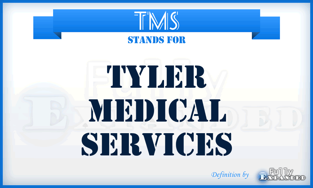 TMS - Tyler Medical Services