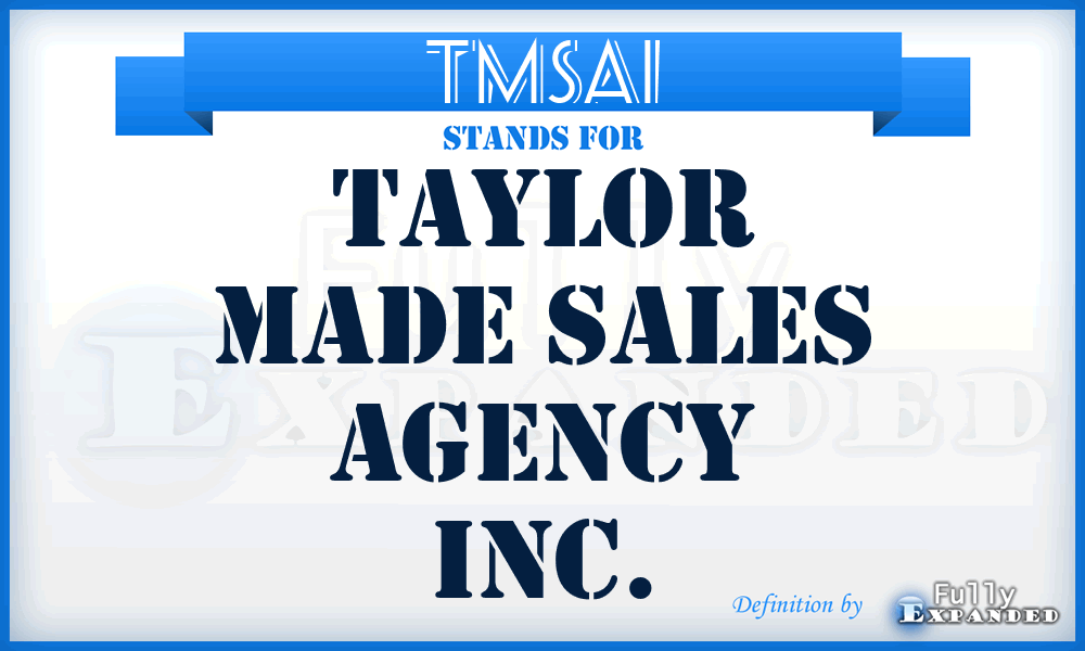 TMSAI - Taylor Made Sales Agency Inc.