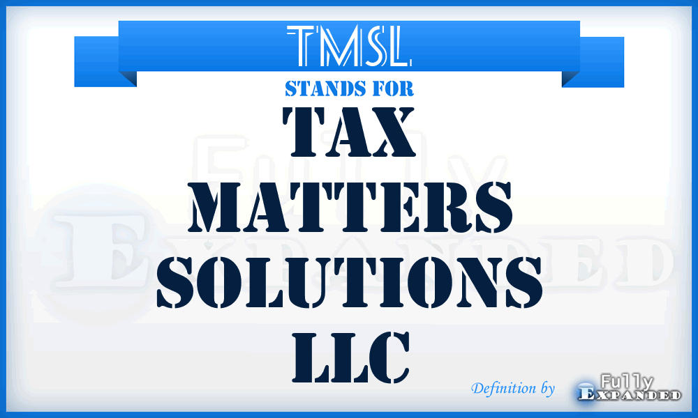 TMSL - Tax Matters Solutions LLC