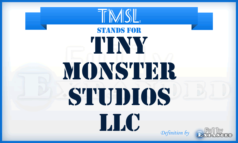 TMSL - Tiny Monster Studios LLC