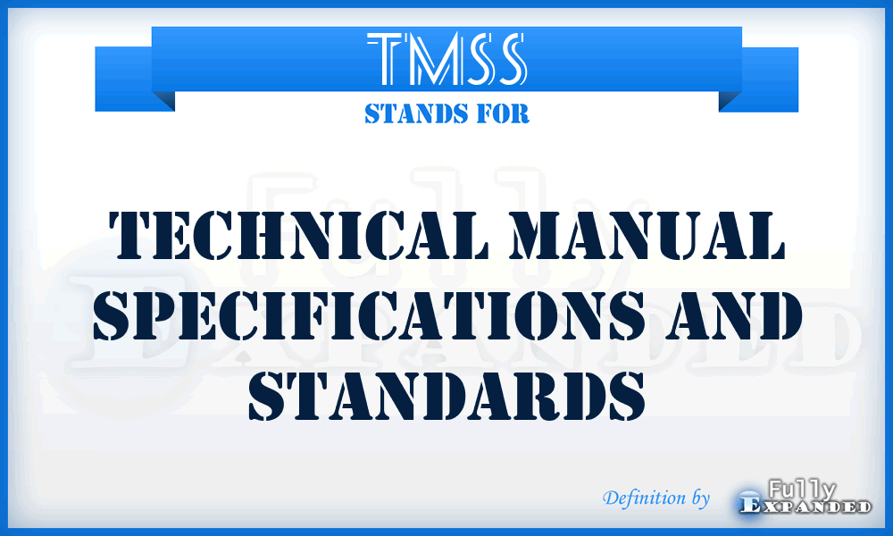 TMSS - technical manual specifications and standards