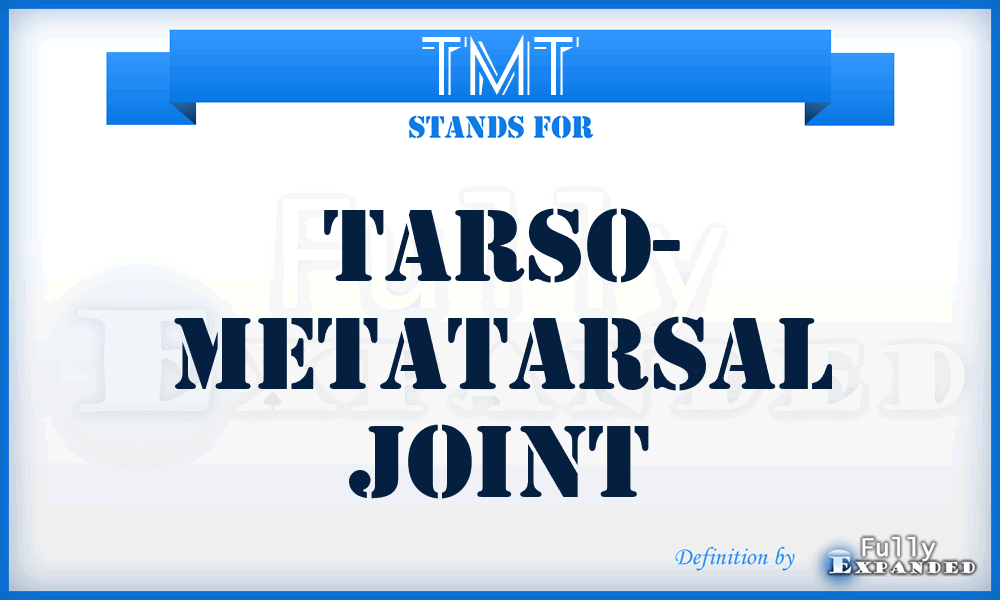 TMT - Tarso- Metatarsal joint