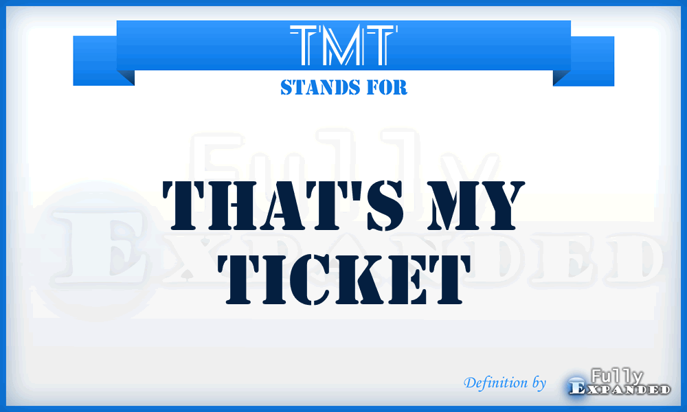 TMT - That's My Ticket