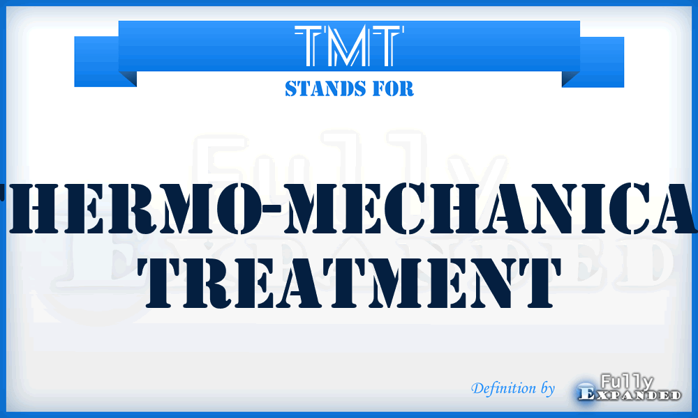 TMT - Thermo-Mechanical Treatment